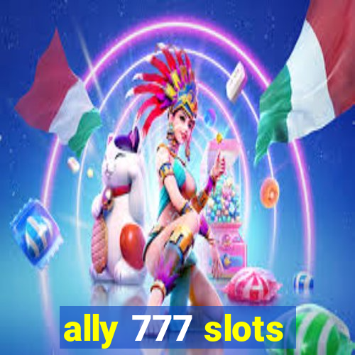 ally 777 slots